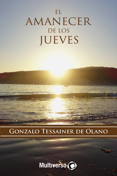 El Amanecer de los Jueves | Gonzalo  Tessainer de Olano