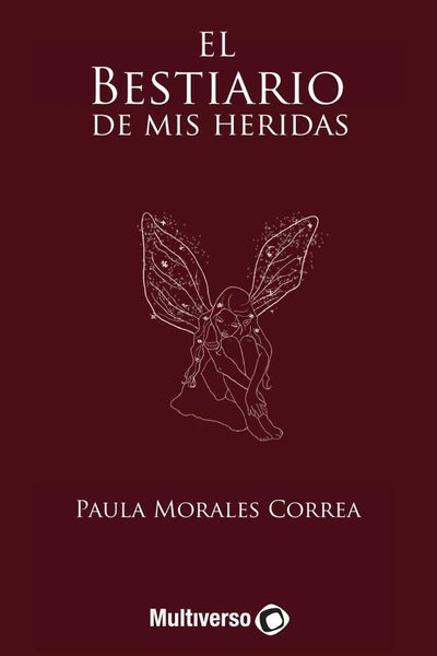 El Bestiario de mis Heridas | Paula Morales Correa