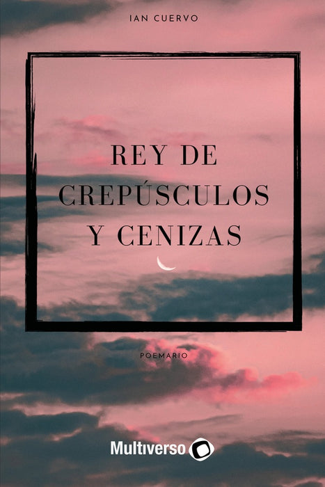 Rey de Crepúsculos y Cenizas | Ian Cuervo