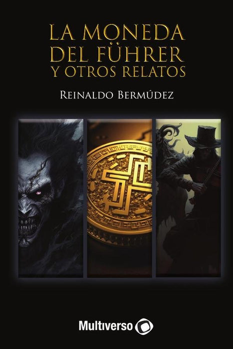 La moneda del del Führer y otros relatos | Reinaldo Bermúdez