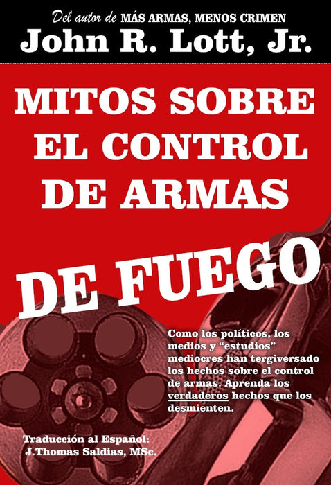 Mitos sobre el Control de Armas de Fuego | Saldias MSc., Lott Jr.