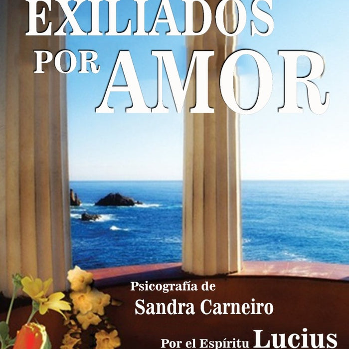 Exiliados por Amor | Saldias MSc., Lucius y otros