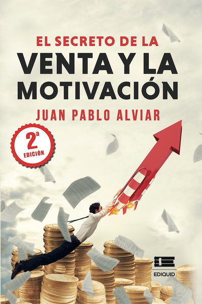 El secreto de la venta y la motivación | Juan Pablo Alviar