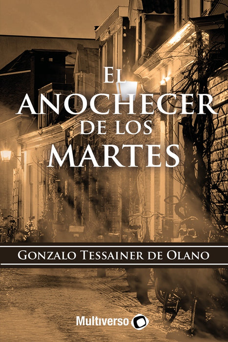 El Anochecer de los Martes | Gonzalo  Tessainer de Olano