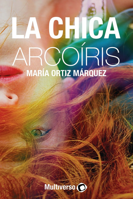 La chica arcoiris | María Ortiz Márquez