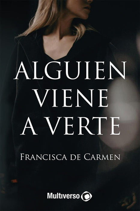 Alguien viene a verte | Francisca de Carmen