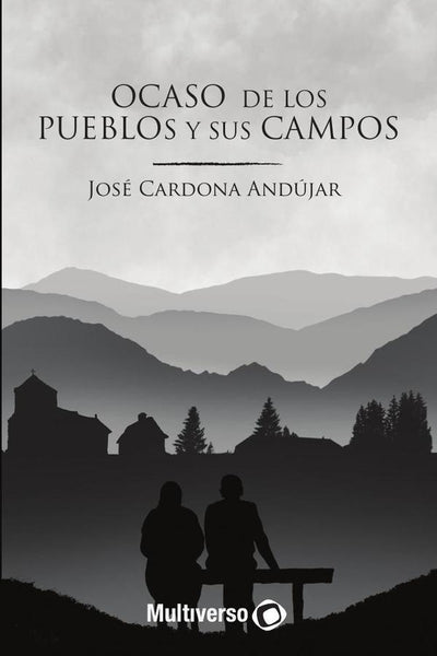 Ocaso de los Pueblos y sus Campos | José Cardona Andújar