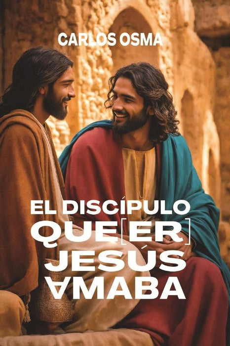 El Discípulo Que[er] Jesús Amaba | Carlos Osma