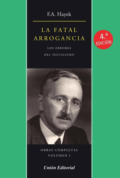 La fatal arrogancia (UEPOD) | Friedrich A. Hayek