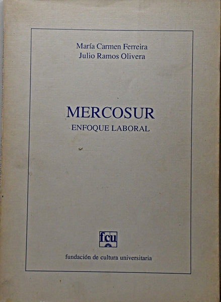 MERCOSUR ENFOQUE LABORAL.. | María Carmen  Ferreira