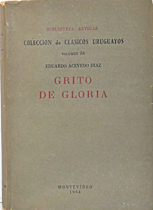 GRITO DE GLORIA.. | Eduardo Acevedo Díaz