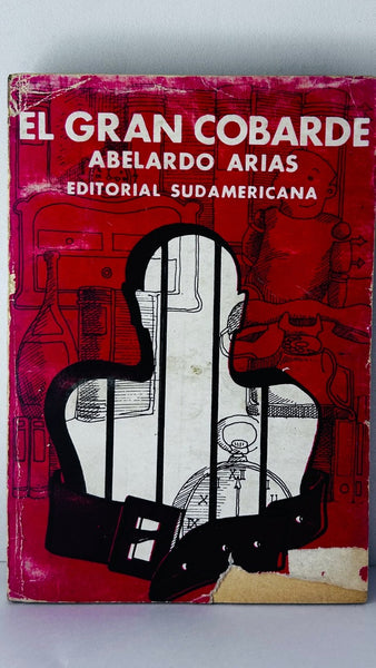 EL GRAN COBARDE.. | ABELARDO ARIAS