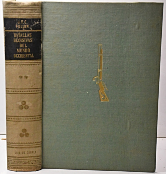 BATALLAS DECISIVAS DEL MUNDO OCCIDENTAL Y SU INFLUENCIA EN LA HISTORIA.. | General J.E.C.  Fuller