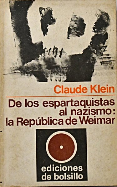 DE LOS ESPARTAQUISTAS AL NAZISMO: LA REPUBLICA DE WEIMAR.. | CLAUDE KLEIN