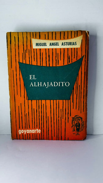 EL ALHAJADITO.. | Miguel Angel  Asturias