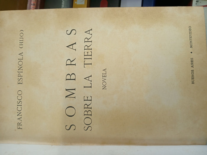SOMBRAS SOBRE LA TIERRA | Francisco Espinola (hijo)