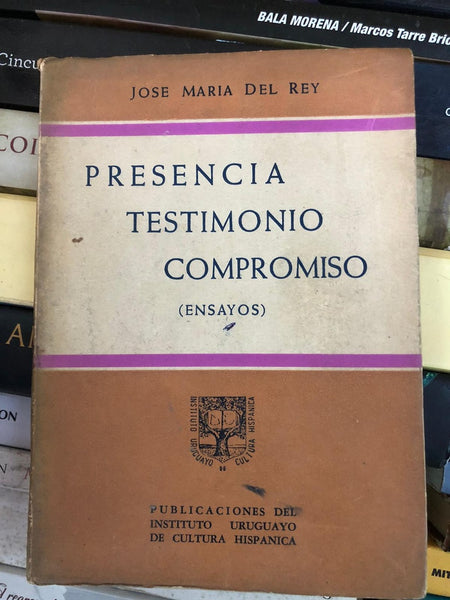 PRESENCIA. TESTIMONIO. COMPROMISO (ENSAYOS) | José María del Rey