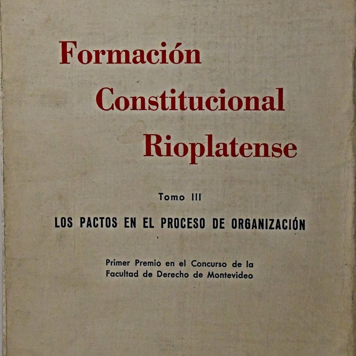 FORMACION CONSTITUCIONAL RIOPLATENSE TOMO III.. | Alberto Demicheli