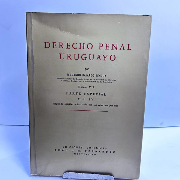 DERECHO PENAL URUGUAYO TOMO VII PARTE ESPECIAL VOL IV.. | Fernando Bayardo