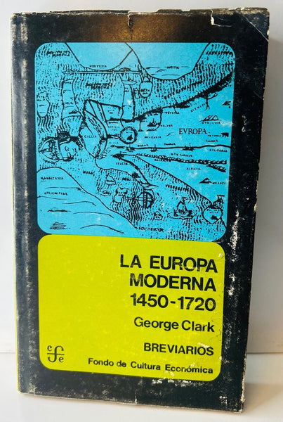 LA EUROPA MODERNA 1450 - 1720.. | George Clark