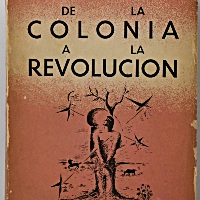 DE LA COLONIA A LA REVOLUCIÓN.. | Rodolfo Puiggrós