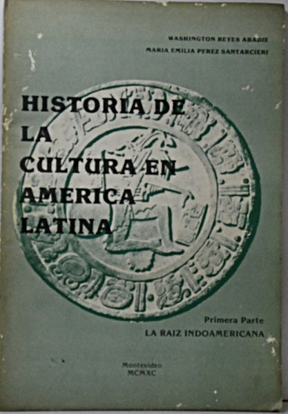 HISTORIA DE LA CULTURA EN AMÉRICA LATINA.. | Reyes Abadie, Pérez Santarcieri