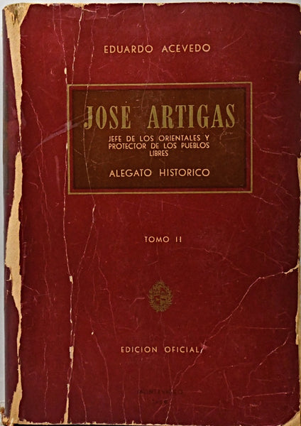 JOSÉ ARTIGAS. ALEGATO HISTÓRICO. TOMO II.. | EDUARDO ACEVEDO