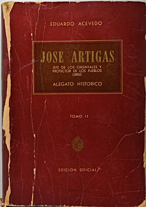 JOSÉ ARTIGAS. ALEGATO HISTÓRICO. TOMO II.. | EDUARDO ACEVEDO