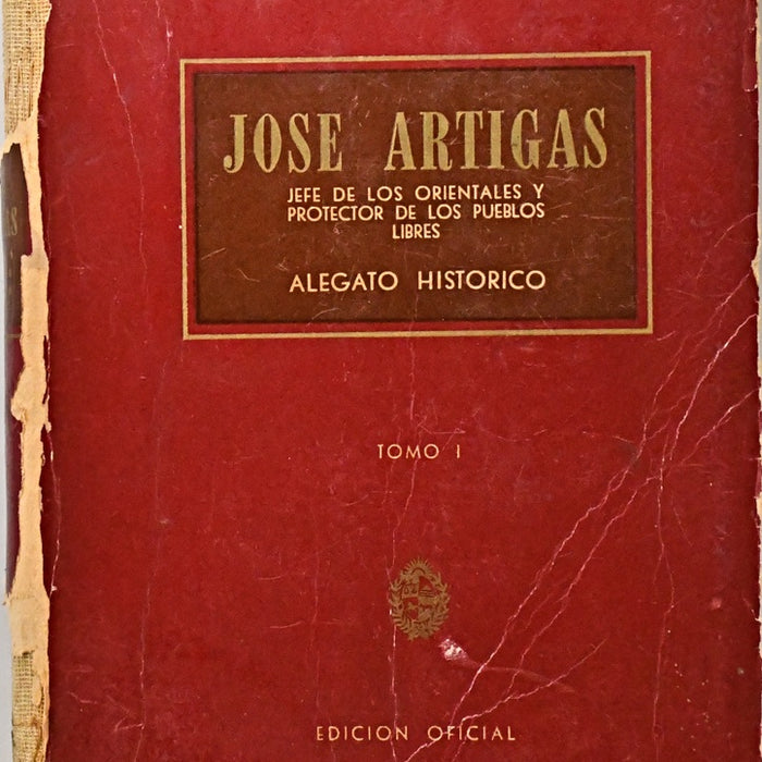 JOSÉ ARTIGAS. ALEGATO HISTÓRICO.  TOMO I.. | EDUARDO ACEVEDO