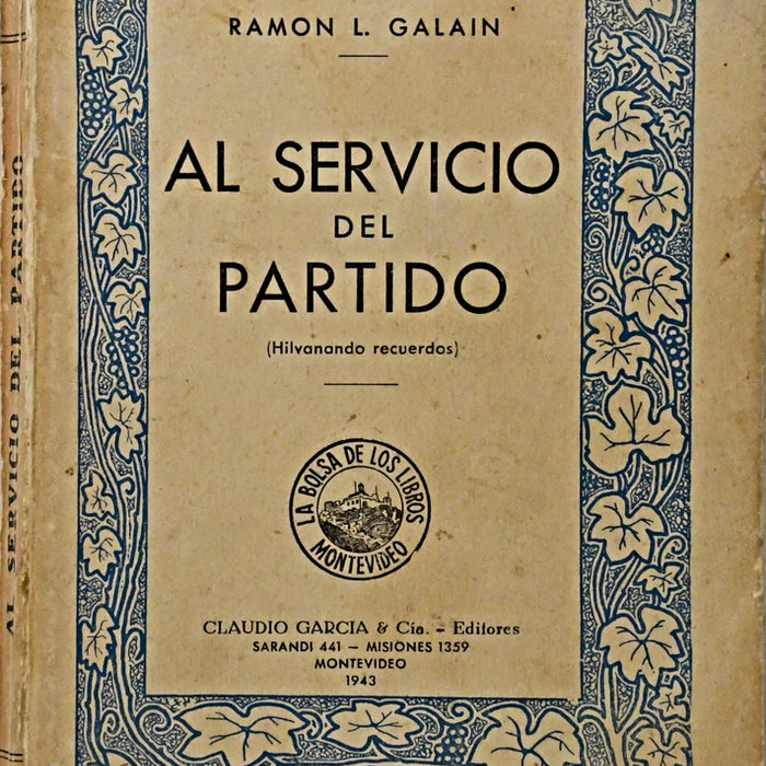 AL SERVICIO DEL PARTIDO.. | RAMÓN L. GALAIN