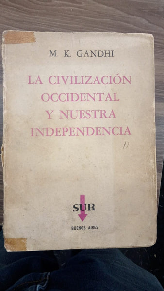 LA CIVILIZACIÓN OCCIDENTAL Y NUESTRA INDEPENDENCIA | Mohandas Karamchand Mahatma Gandhi