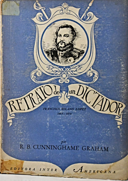 RETRATO DE UN DICTADOR.. | Robert B. Cunninghame Graham