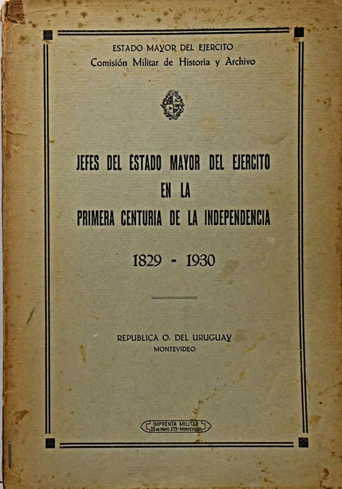 JEFE DEL ESTADO MAYOR DEL EJERCITO EN LA PRIMERA CENTURIA DE LA INDEPENDENCIA..