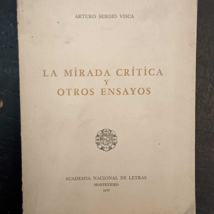 LA MIRADA CRÍTICA Y OTROS ENSAYOS | Arturo Sergio Visca