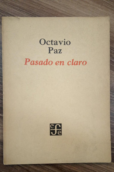 PASADO EN CLARO | Octavio Paz