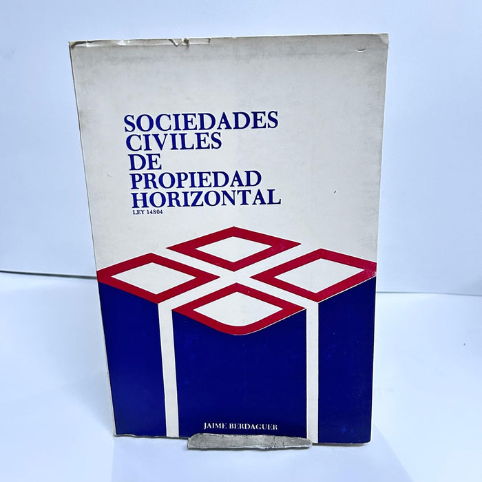 SOCIEDADES CIVILES DE PROPIEDAD HORIZONTAL.. | Jaime  Berdaguer