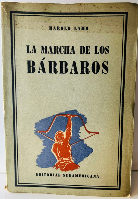 LA MARCHA DE LOS BARBAROS.. | Harold Lamb