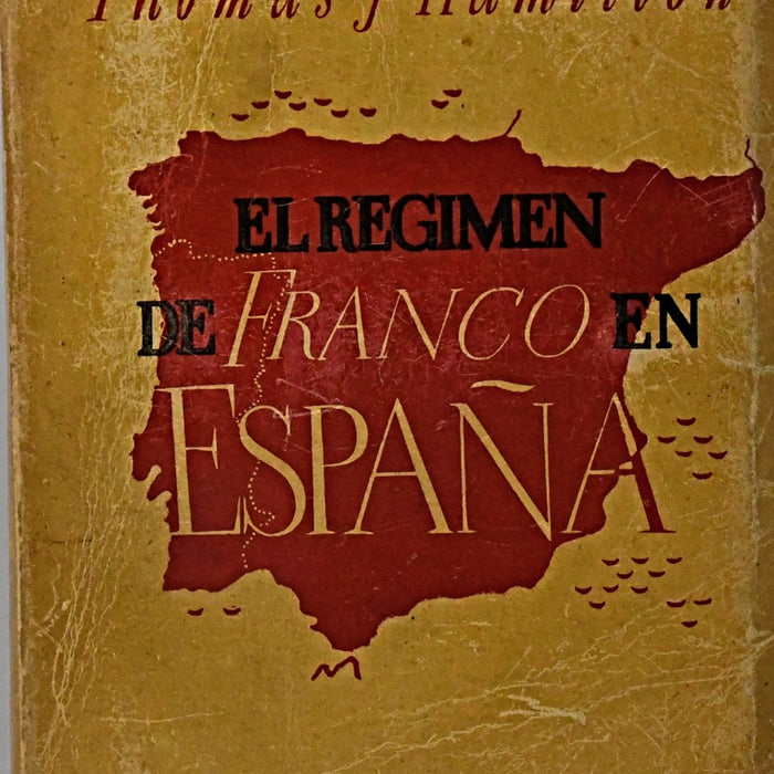 EL REGIMEN DE FRANCO EN ESPAÑA.. | THOMAS  HAMILTON