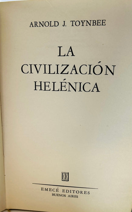 LA CIVILIZACION HELENICA.. | Arnold Joseph Toynbee