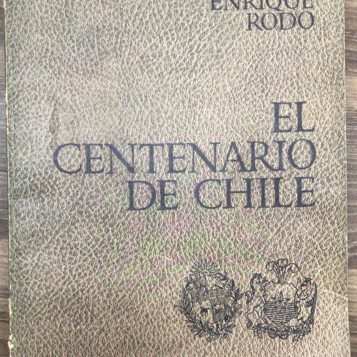 EL CENTENARIO DE CHILE | JOSÉ ENRIQUE RODÓ