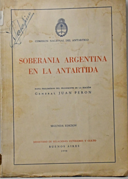 SOBERANIA ARGENTINA EN LA ANTARTIDA.. | Juan Domingo Perón