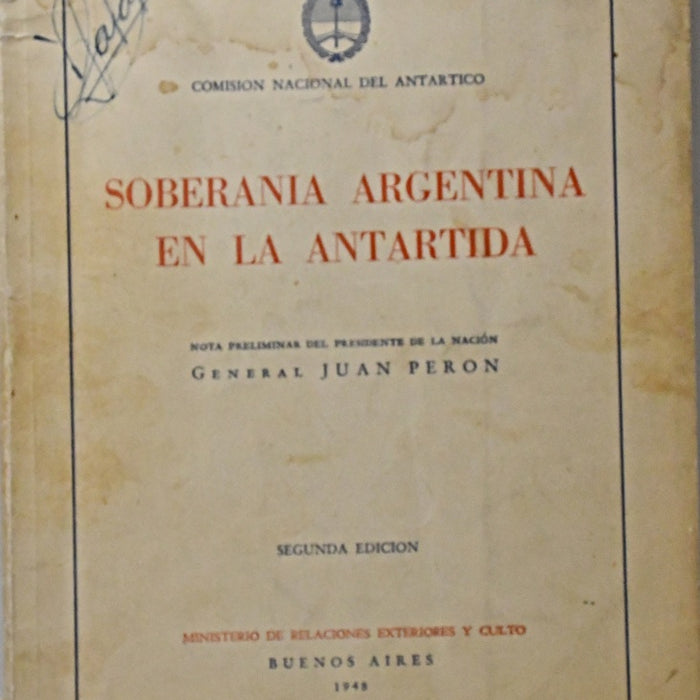 SOBERANIA ARGENTINA EN LA ANTARTIDA.. | Juan Domingo Perón