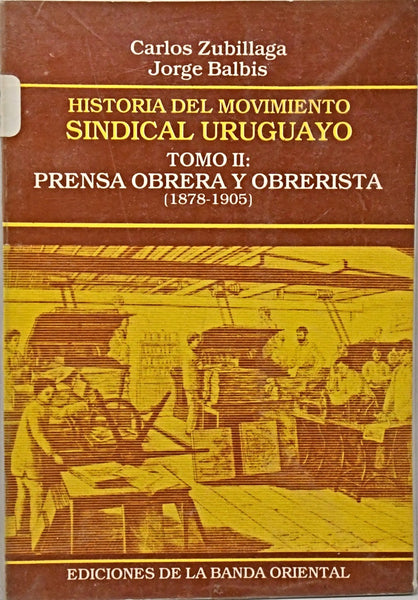 HISTORIA DEL MOVIMIENTO SINDICAL URUGUAYO. TOMO 2.. | Carlos  Zubillaga