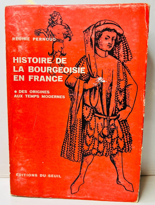 HISTOIRE DE LA BOURGEOISIE EN FRANCE.. | Regine Pernoud