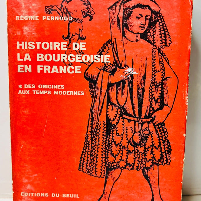 HISTOIRE DE LA BOURGEOISIE EN FRANCE.. | Regine Pernoud