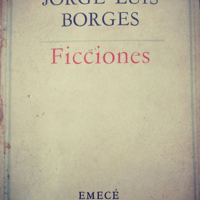 FICCIONES.. | JORGE LUIS BORGES