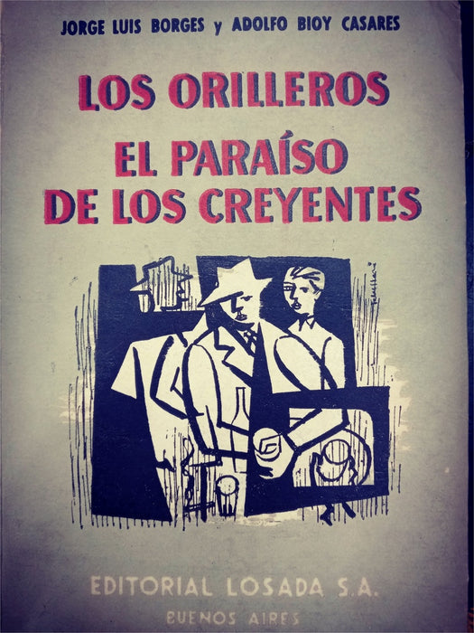 LOS ORILLEROS / EL PARAISO DE LOS CREYENTES.. | Borjes, Casares