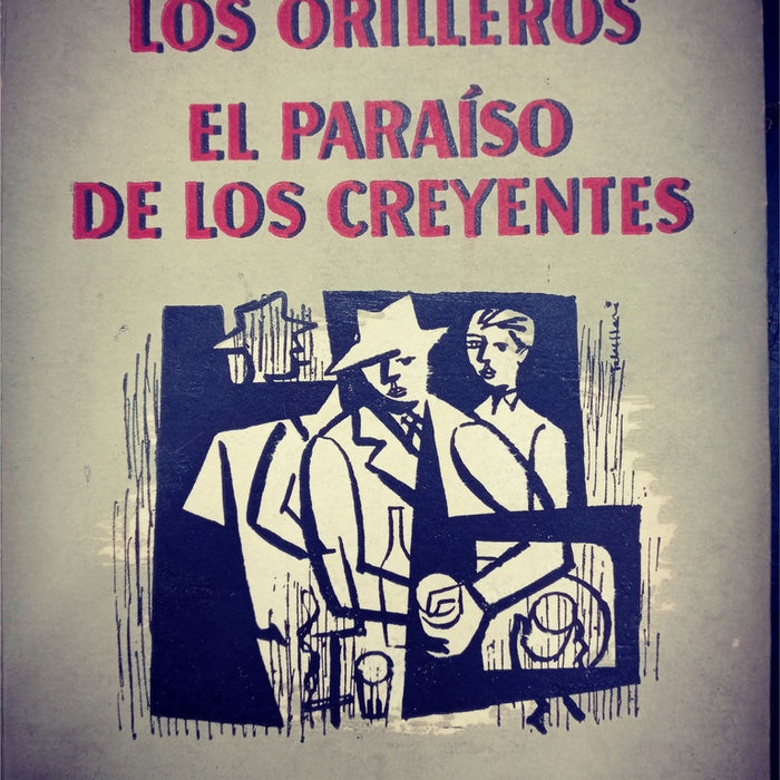 LOS ORILLEROS / EL PARAISO DE LOS CREYENTES.. | Borjes, Casares