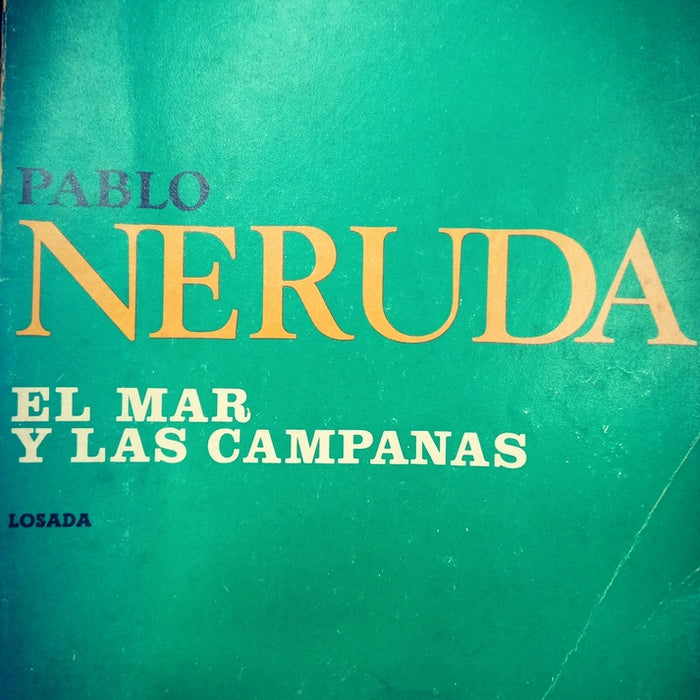 EL MAR Y LAS CAMPANAS.. | PABLO NERUDA