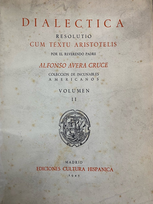 DIALECTICA RESOLUTIO CUM TEXTU ARISTOTELIS (EN LATIN).. | ALFONSO AVERA CRUCE